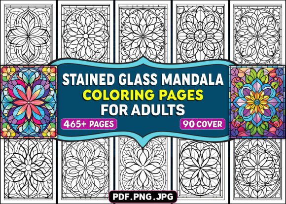 465 Stained Glass Mandala Coloring Book: A Thoughtfully Designed Interior for Your High-Content KDP Publishing Success